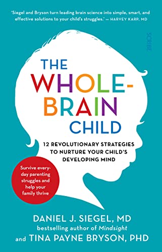 The Whole Brain Child. By Daniel J. Siegel and Tina Payne Bryson.